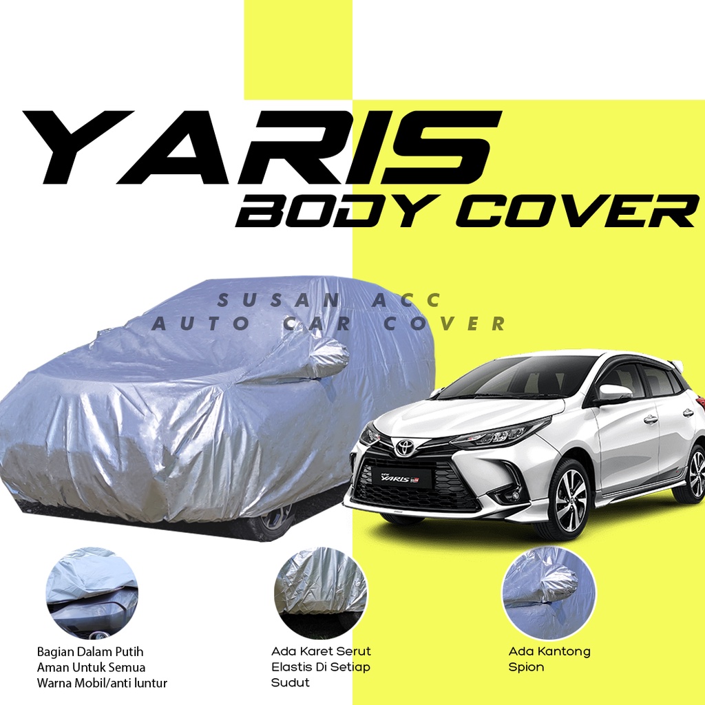 [Bisa COD] Body Cover Mobil Yaris Sarung Mobil Yaris/Yaris Bakpao/Yaris Bakpau/Yaris lele/yaris trd/yaris trd sportivo/yaris lama/new yaris/all new yaris/avanza/avanza veloz/new avanza/avanza lama/xenia/mobilio/hrv/calya/sigra/brio/brio satya/sirion/ayla