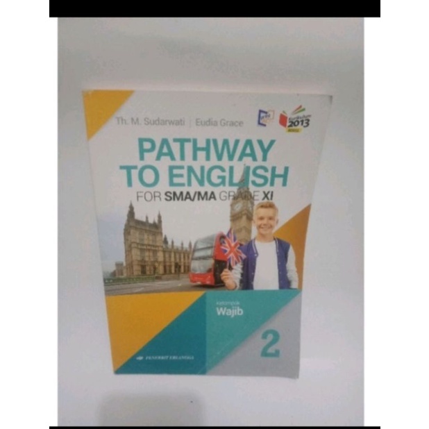 BUKU PATHWAY TO ENGLISH(BAHASA INGGRIS)SMA KELAS 11/2 ERLANGGA