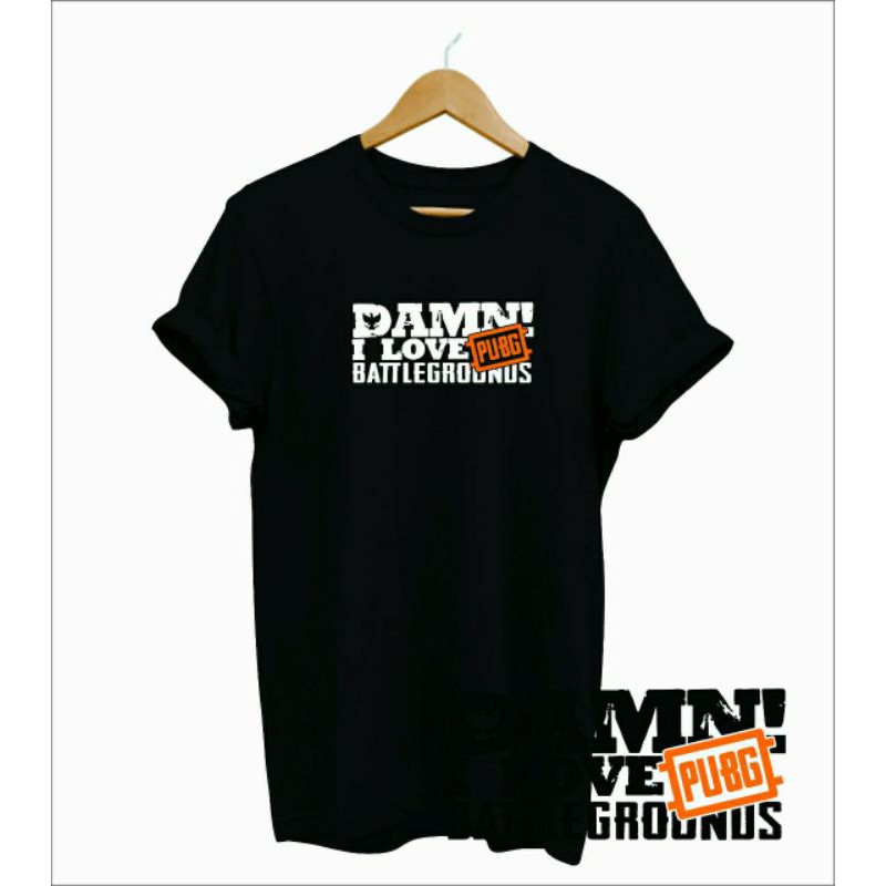 KAOS PUBG DAMN I LOVE PUBG KATUN COMBED 30S BAJU PUBG