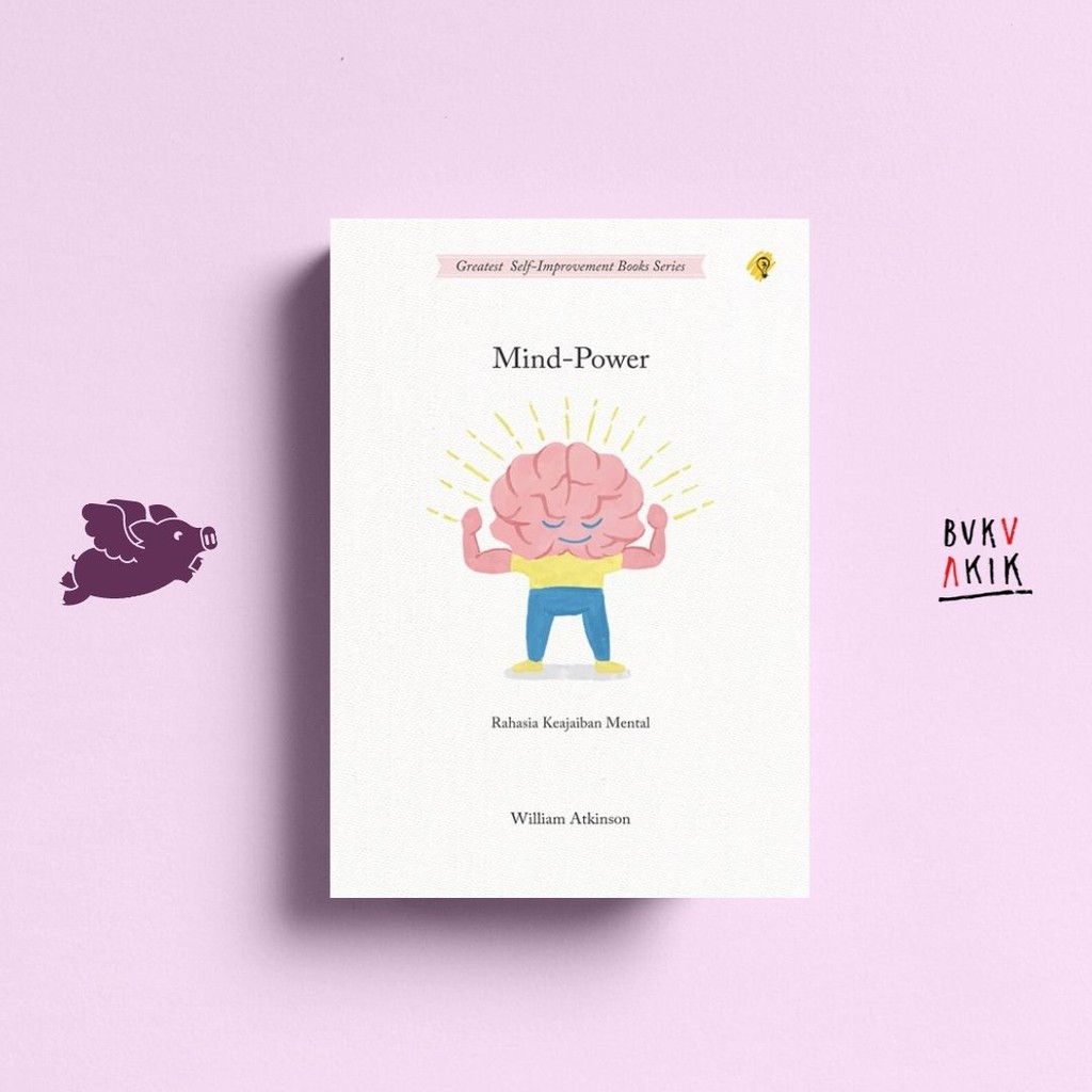 Mind Power : Rahasia Keajaiban Mental - William Atkinson