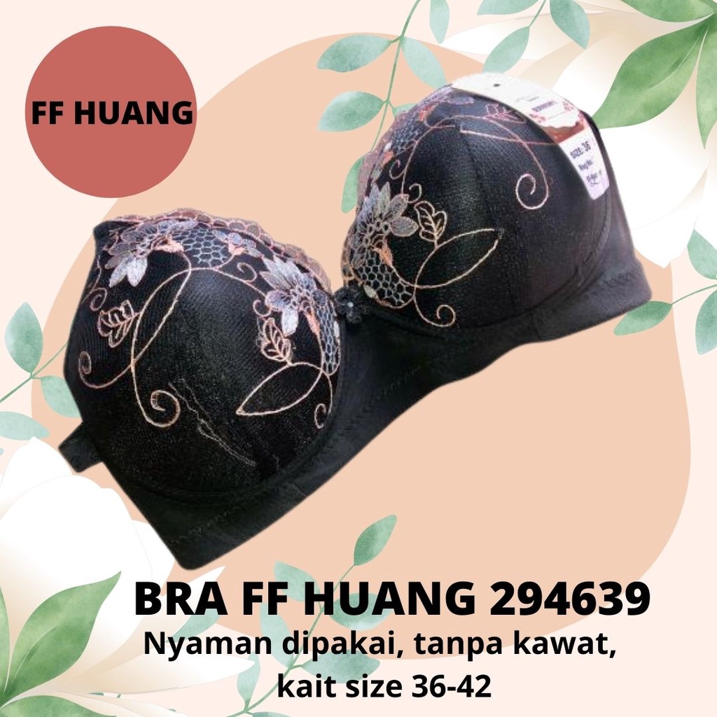 BRA FF HUANG 294639/ BRA FF HUANG ORI/ BRA CUP BESAR/ BH CUP BESAR