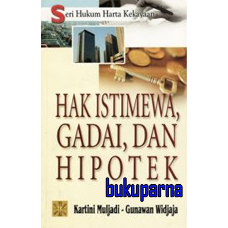 Buku Seri Hukum Harta Kekayaan: Hak Istimewa, Gadai, dan Hipotek