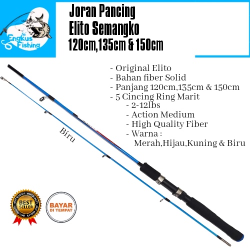 Joran Pancing Elito Semangko 120cm,135cm &amp; 150cm (Fiber Solid) Lentur Murah Berkualitas