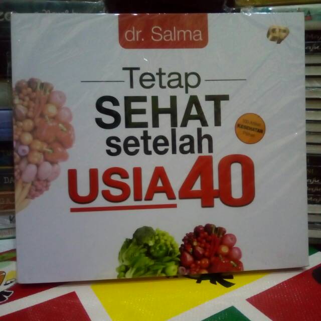 TETAP SEHAT SETELAH USIA 40