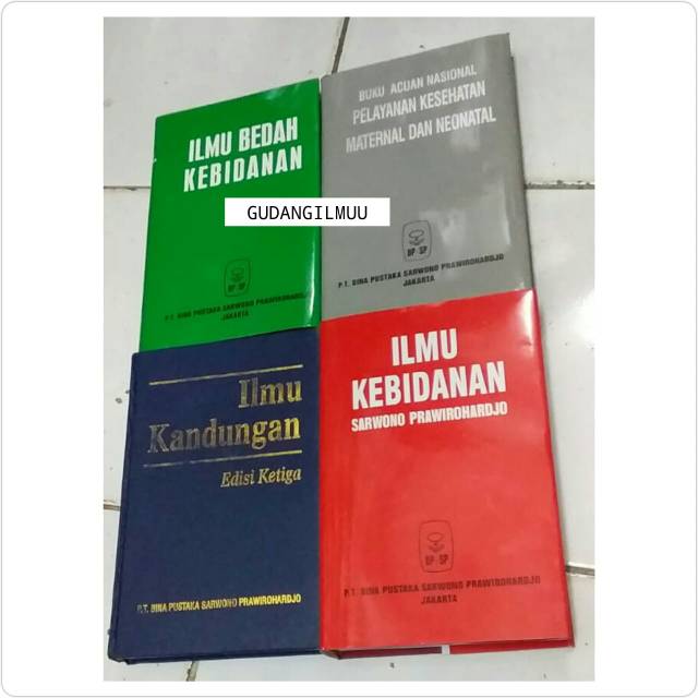 Buku Sarwono Ilmu Kebidanan Ilmu Kandungan Bedah Kebidanan Pelayanan Kesehatan Maternal dan Neonatal
