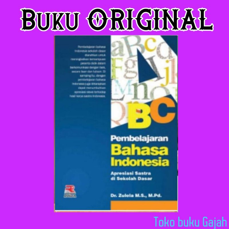 

BUKU pembelajaran bahasa Indonesia apresiasi sastra di sekolah dasar by zulela rosda ORIGINAL