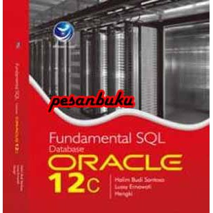 

Buku Fundamental SQL Database Oracle 12c Halim Budi Santoso, Lussy Ernawati Dan