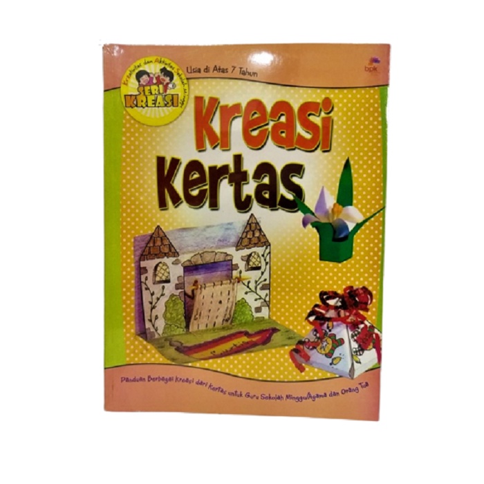 Kreasi Kertas Untuk Usia 7 Tahun Ke Atas. Panduan Berbagai Kreasi dari Kertas Untuk Guru Sekolah Minggu Agama dan Orangtua. Buku Kreativitas dan Aktivitas Anak Katolik Kristen. BPK Gunung Mulia