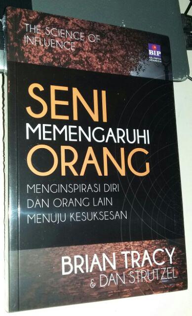 Buku Seni Mempengaruhi Orang By Brian Tracy Shopee Indonesia