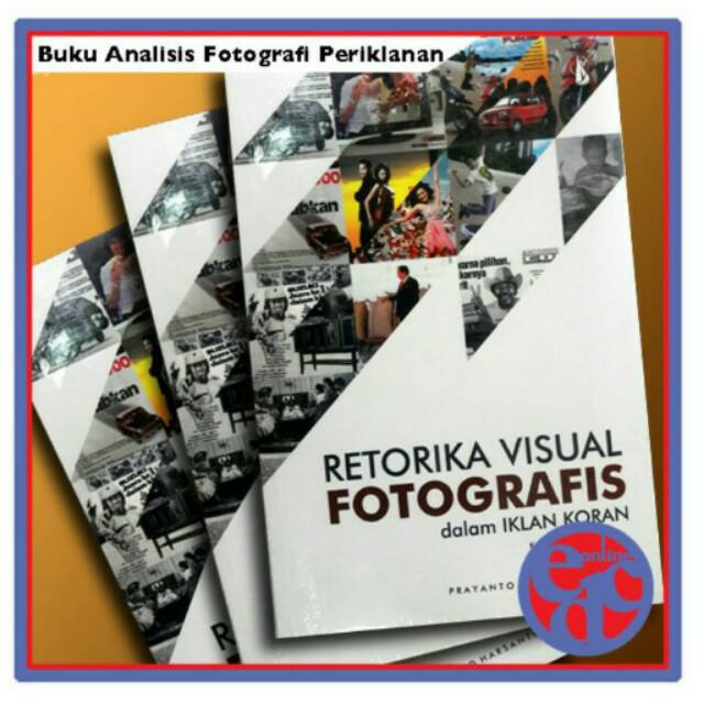 Jual Buku Retorika Visual Fotografis Dalam Iklan Koran - Prayanto W ...