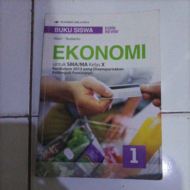 

Buku Siswa Edisi 2013 yang Disempurnakan Revisi Kelompok Peminatan Ekonomi Untuk SMA/MA Kelas X Pengarang Alam dan Rudianto Keluaran 2016