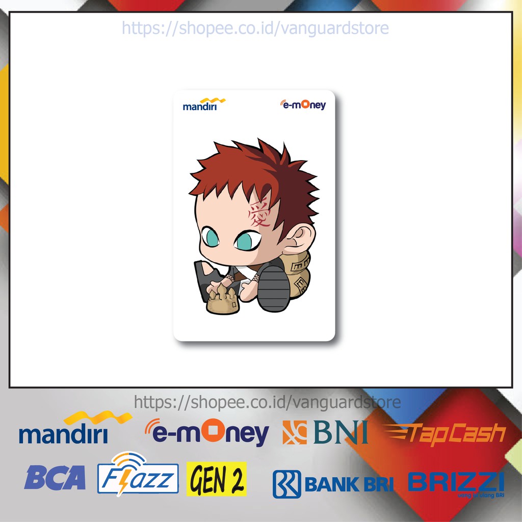 KARTU E MONEY E TOLL GAARA CHIBI ANIME JEPANG 3 EMONEY MANDIRI FLAZZ BCA BNI TAPCASH BRIZZI