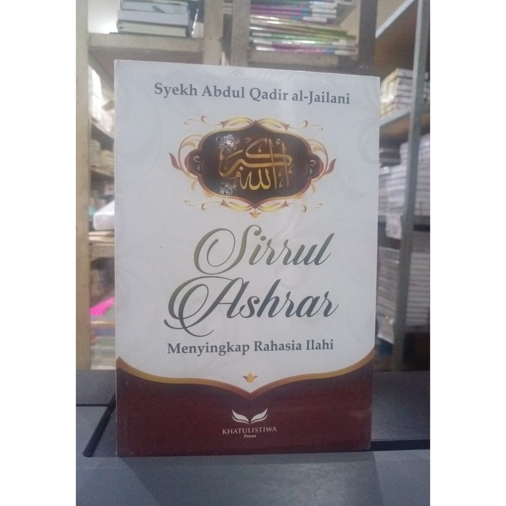 Sirrul Asrar Menyingkap Rahasia Ilahi - Syaikh Abdul Qadir Jailani #KH