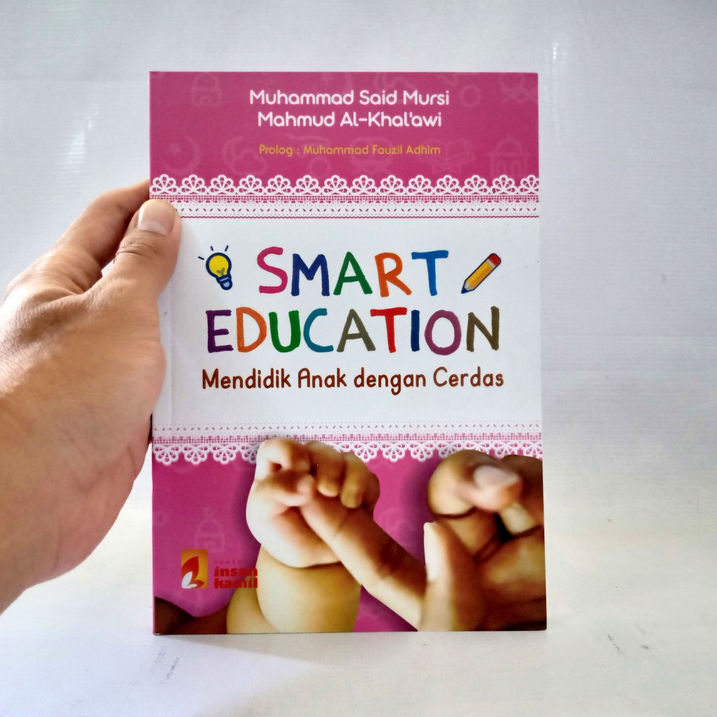 Smart Education (Mendidik Anak dengan Cerdas) - Insan Kamil