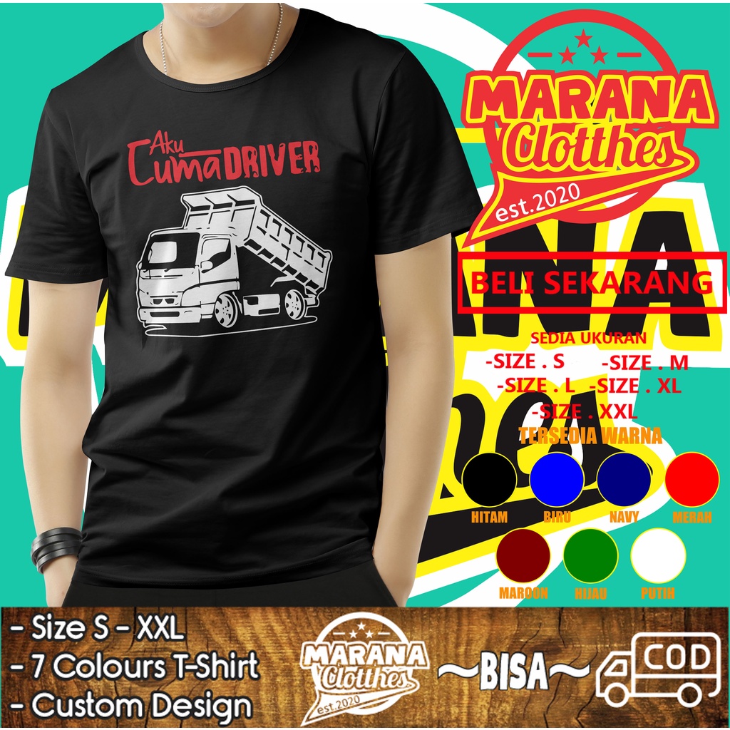 Kaos Mobil Dump Truk Aku Cuma Driver Dump Truk Baju Otomotif