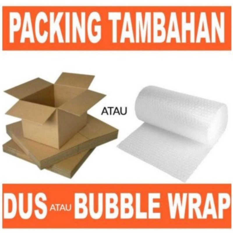 

Packing tambahan Bubblewrap/kardus (pcs)