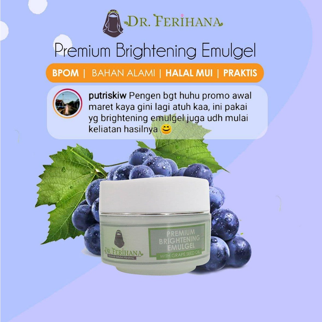 Premium Brightening Emulgel dr. Ferihana Cosmetics &amp; Skincare Merupakan Krim Pencerah untuk Mencerahkan Kulit Wajah Berminyak Kombinasi Normal yang Bisa Digunakan Siang dan Malam BPOM LPPOM HALAL MUI