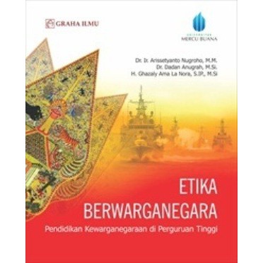 

Etika Berwarganegara; Pendidikan Kewarganegaraan di Perguruan Tinggi