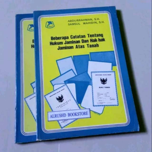 

Buku Original- Beberapa Catatan tentang Hukum Jaminan dan Hak-hak Jaminan Atas Tanah - Abdurrahman