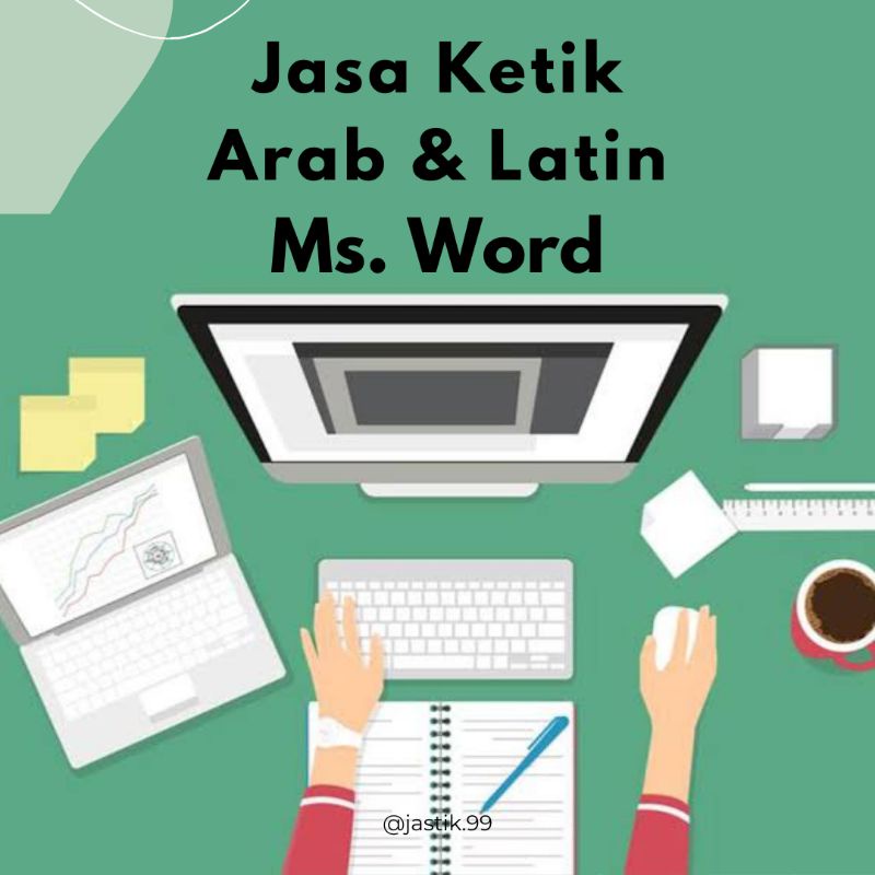 Jasa Ketik Ms. Word / Pengetikan Word Indonesia / Pengetikan Bahasa Arab / Pengetikan Bahasa Inggris