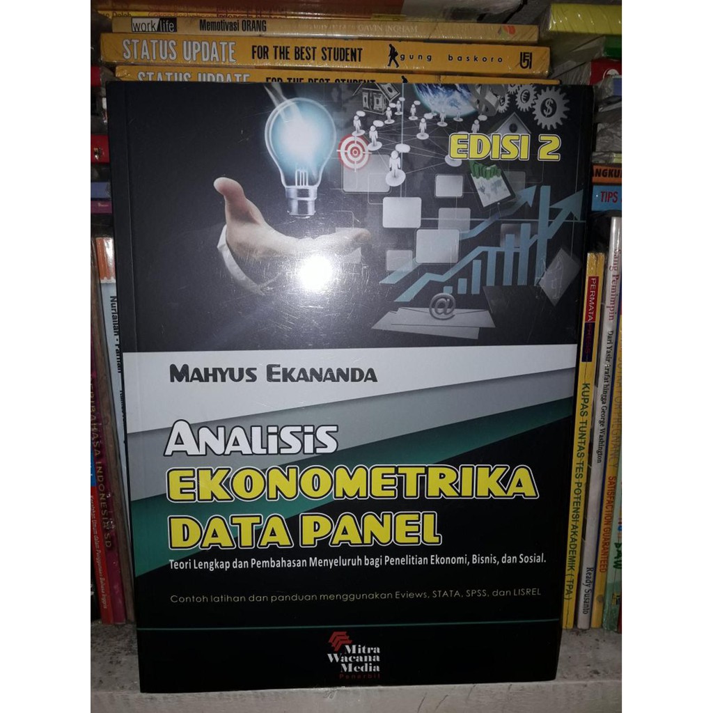 Paling Murah Analisis Ekonometrika Data Panel Edisi 2 (Contoh Latihan Menggunakan Eviews, Stata,