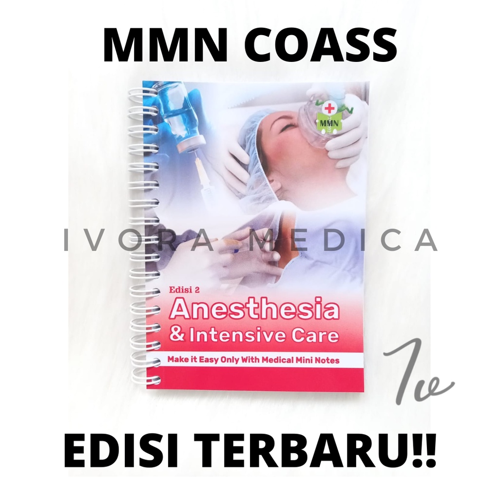 Medical Mini Notes Anesthesia & Intensive Care | MMN Anestesi - ICU | Buku Saku Anestesi