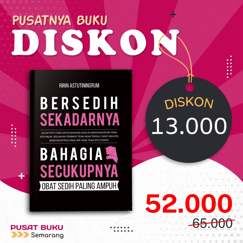 BUKU MOTIVASI ISLAM BERSEDIH SEKADARNYA BAHAGIA SECUKUPNYA