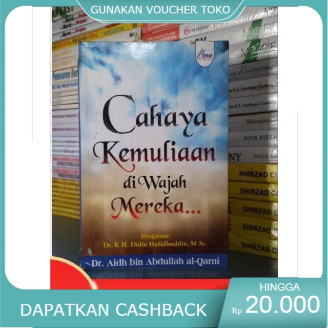 Buku Motivasi Islami Cahaya Kemuliaan Di Wajah Mereka Dr Aidh Original Shopee Indonesia