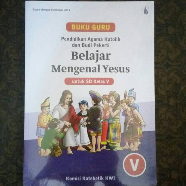 Buku Guru Belajar Mengenal Yesus Sd Kelas 5 Kelas V Pendidikan Agama Katolik Budi Pekerti Shopee Indonesia