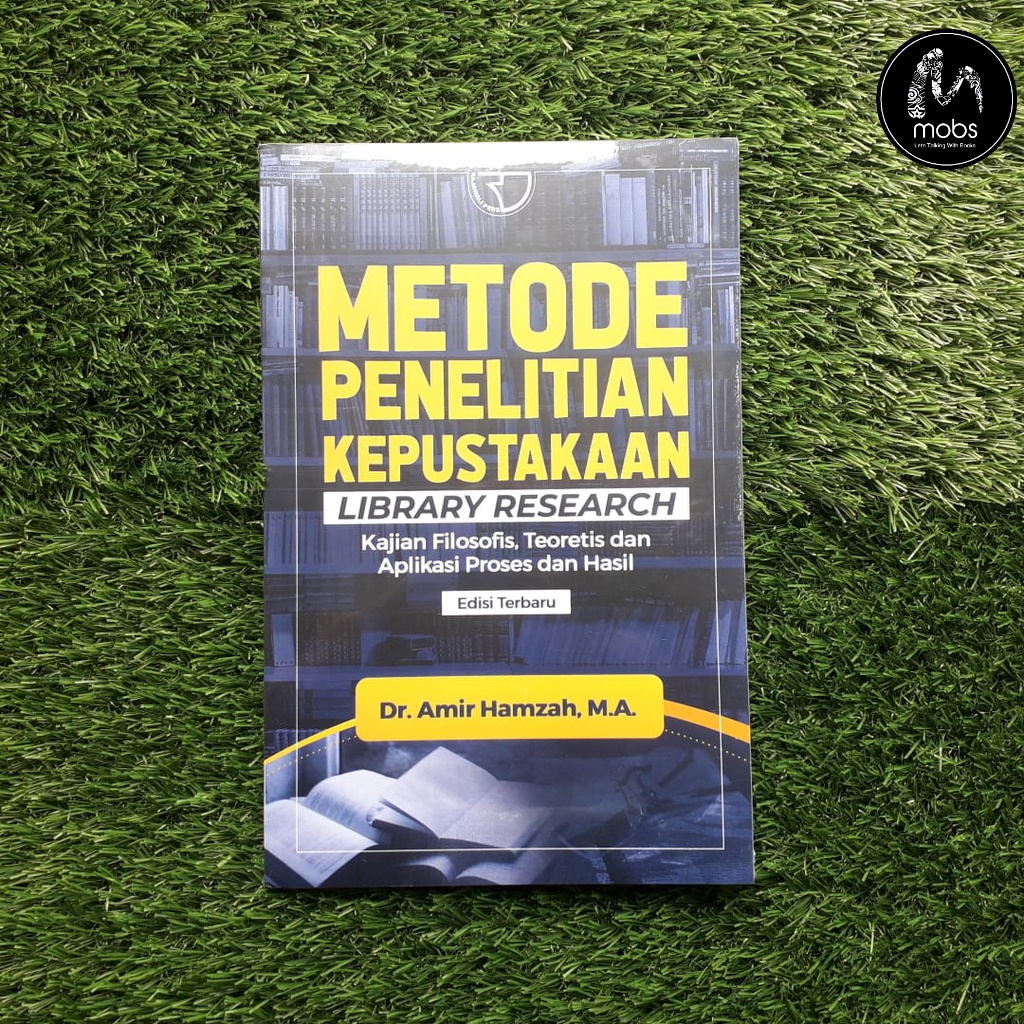 METODE PENELITIAN KEPUSTAKAAN Library Research Kajian Filosofis Teoretis dan Aplikasi Proses dan Has