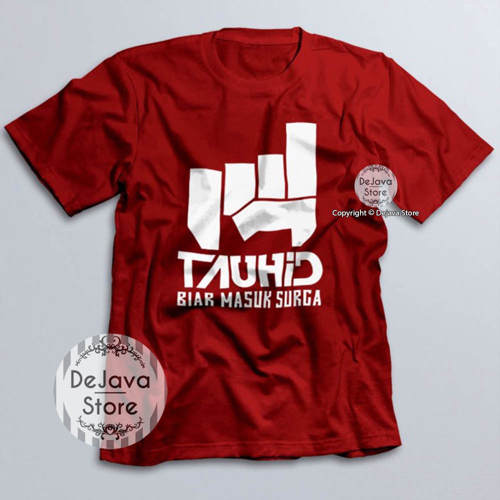 Kaos Dakwah Islami TAUHID BIAR MASUK SURGA - Baju Tshirt Distro Muslim Premium Eksklusif | 016-MAROON