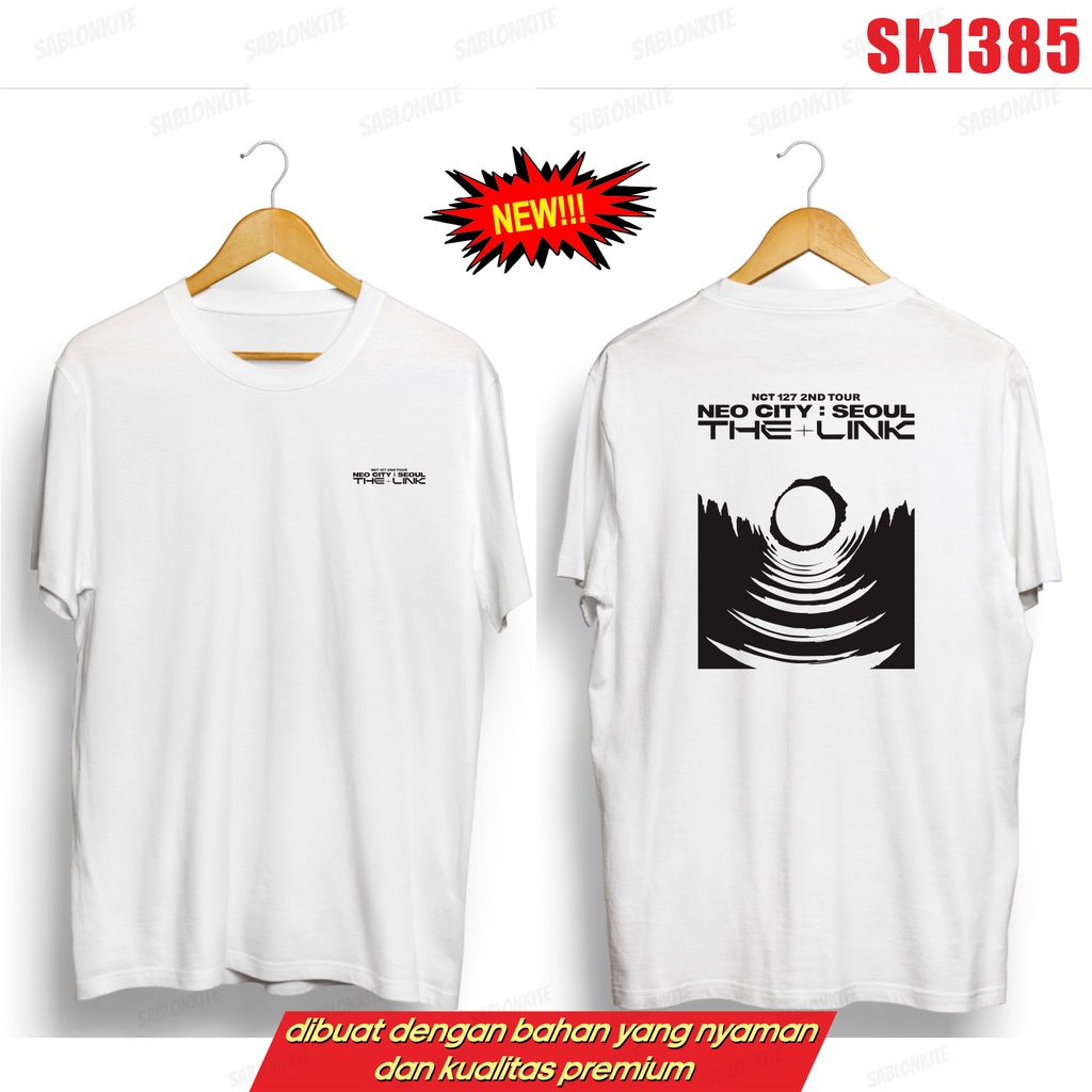 MURAH!!! KAOS NCT 127 THE LINK NEO CITY SEOUL SK1384 UNISEX