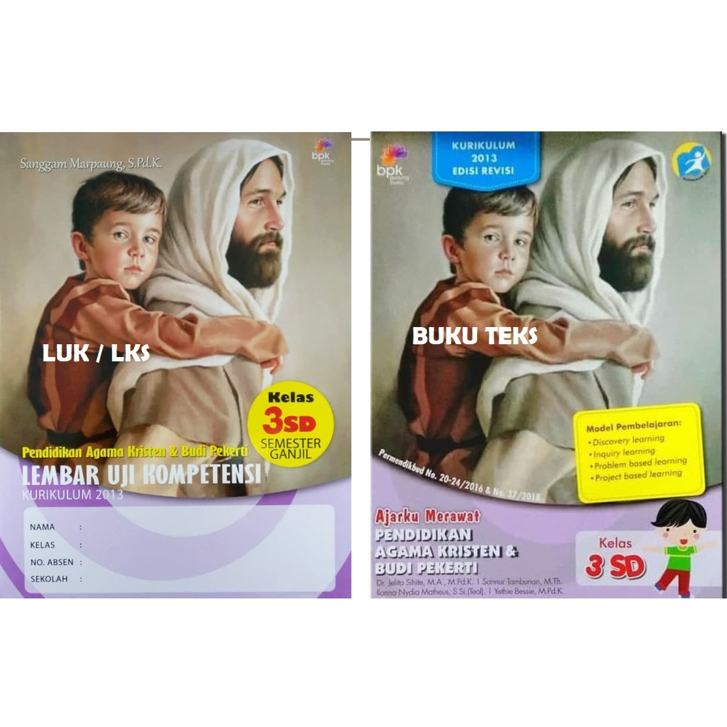 SD KELAS 3 BUKU PAKET dan LUK/LKS Ganjil PENDIDIKAN AGAMA KRISTEN DAN BUDI PEKERTI K13