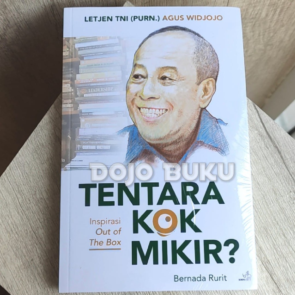 Tentara Kok Mikir? - Inspirasi Out Of The Box Letjen TNI (Purn.) Agus