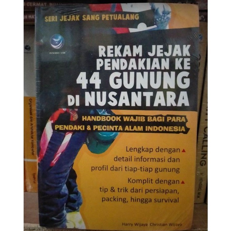 Rekam Jejak Pendakian ke-44 Gunung di Nusantara - Harry Wijaya
