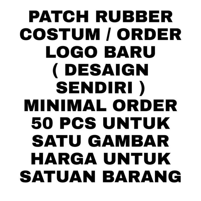 PATCH RUBBER COSTUM/LOGO DESAIN SENDIRI(MINIMAL ORDER 50 PCS)/TEMPELAN KARET EMBLEM VELCRO