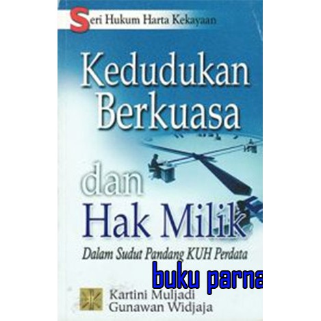 Buku Seri Hukum Harta Kekayaan: Kedudukan Berkuasa dan Hak Milik (Dalam Sudut Pandang KUH Perdata)