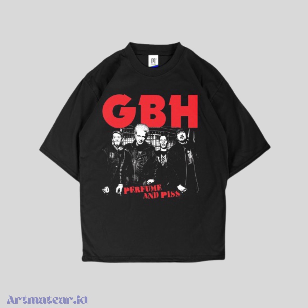 Kaos Band GBH - PERFUME AND PISS / Kaos Band Punk / Premium Tshirt Band / Oversize / Kaos Pria Wanit