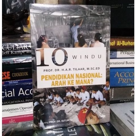 10 WINDU PENDIDIKAN NASIONAL : ARAH KE MANA?  by H.A.R. TILAAR