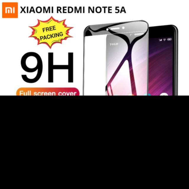 TG Anti Gores Layar Redmi Note 5a Tempered Glass 9D 5D Xiaomi Note 5a Full Screen Protector Premium