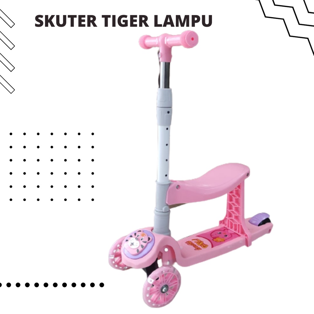 Skuter Anak 3 Roda TIGER Otoped Scooter Mainan Anak  cowok perempuan bangku lampu roda