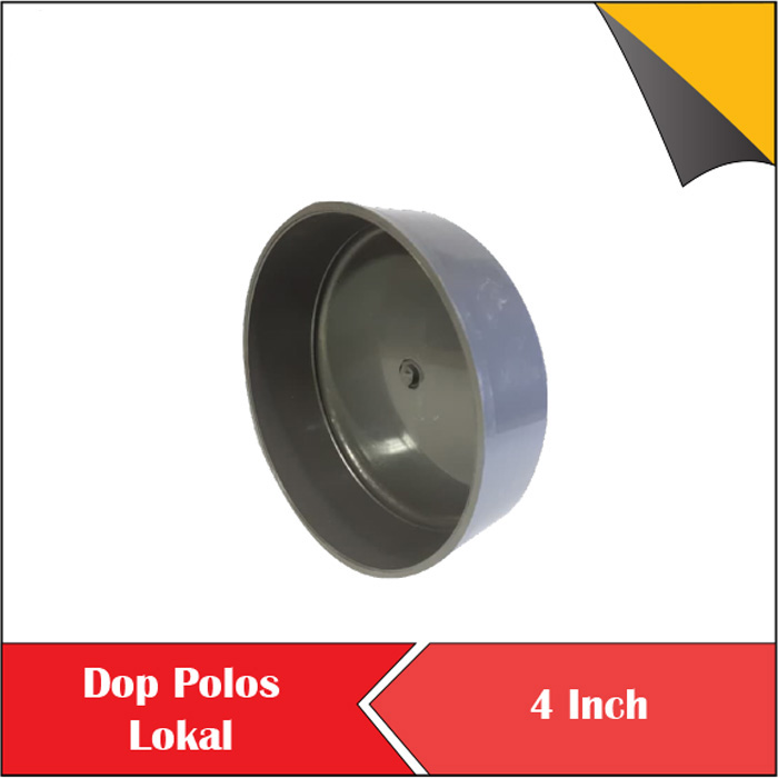 Dop Pipa PVC Polos Lokal Cap Tutup Pralon Paralon 4 inch