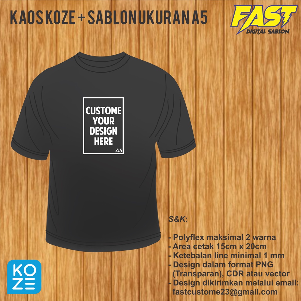 Sablon kaos custom satuan / kaos koze + sablon ukuran A5
