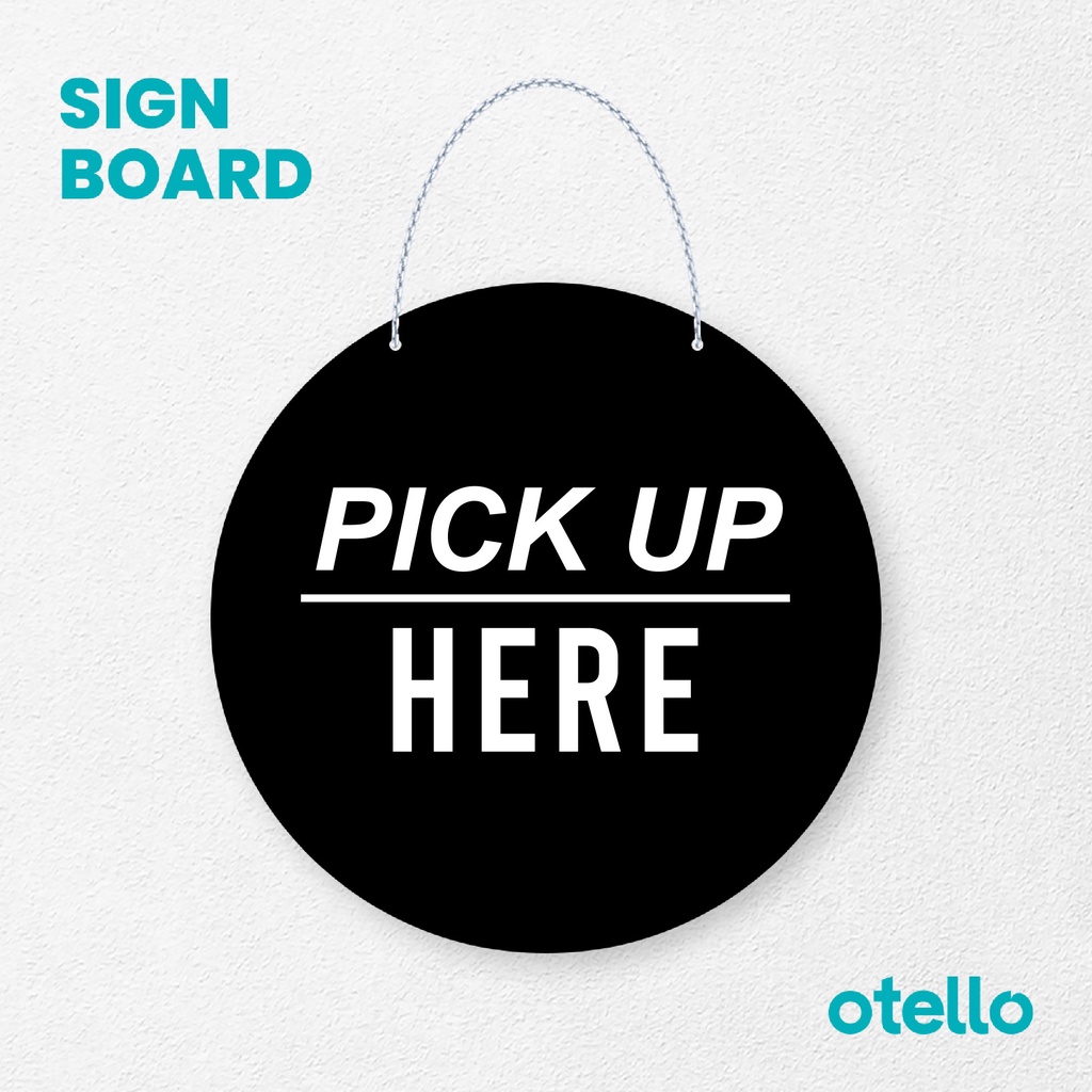 Otello Signage Pick Up Here Cetak Signage Board Acrylic Papan Gantung Akrilik Rantai Petunjuk Toko Modern Minimalist Kafe Restoran Kantor Gedung Cafe