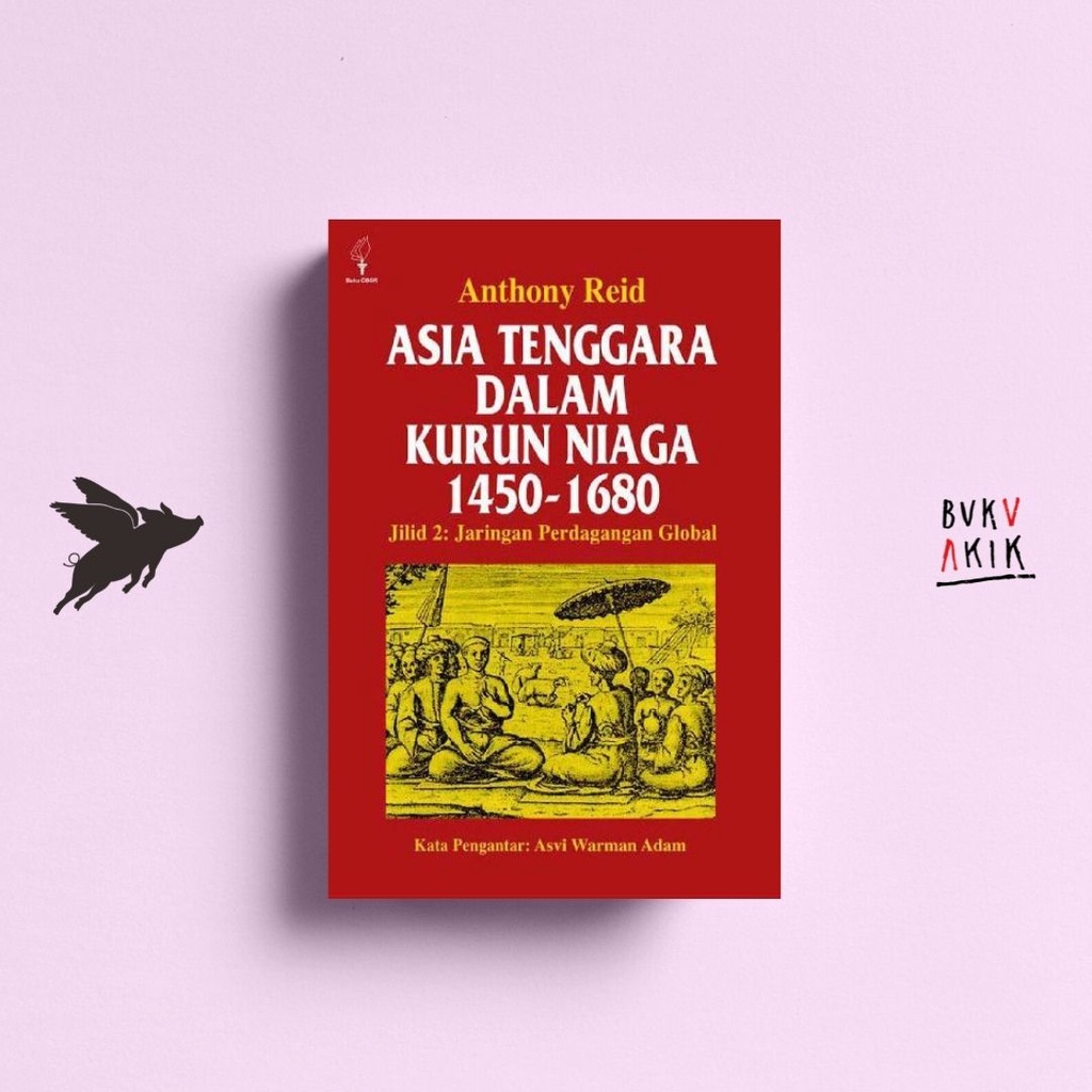 Asia Tenggara dalam Kurun Niaga 1450-1680 jilid 2 - Anthony Reid