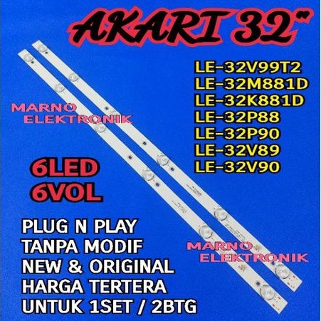 BL BACKLIGHT LED TV AKARI 32 IN LE-32V99T2 LE-32M881D LE-32K881D LE 32V99T2 LE 32M881D LE 32K881D 6K