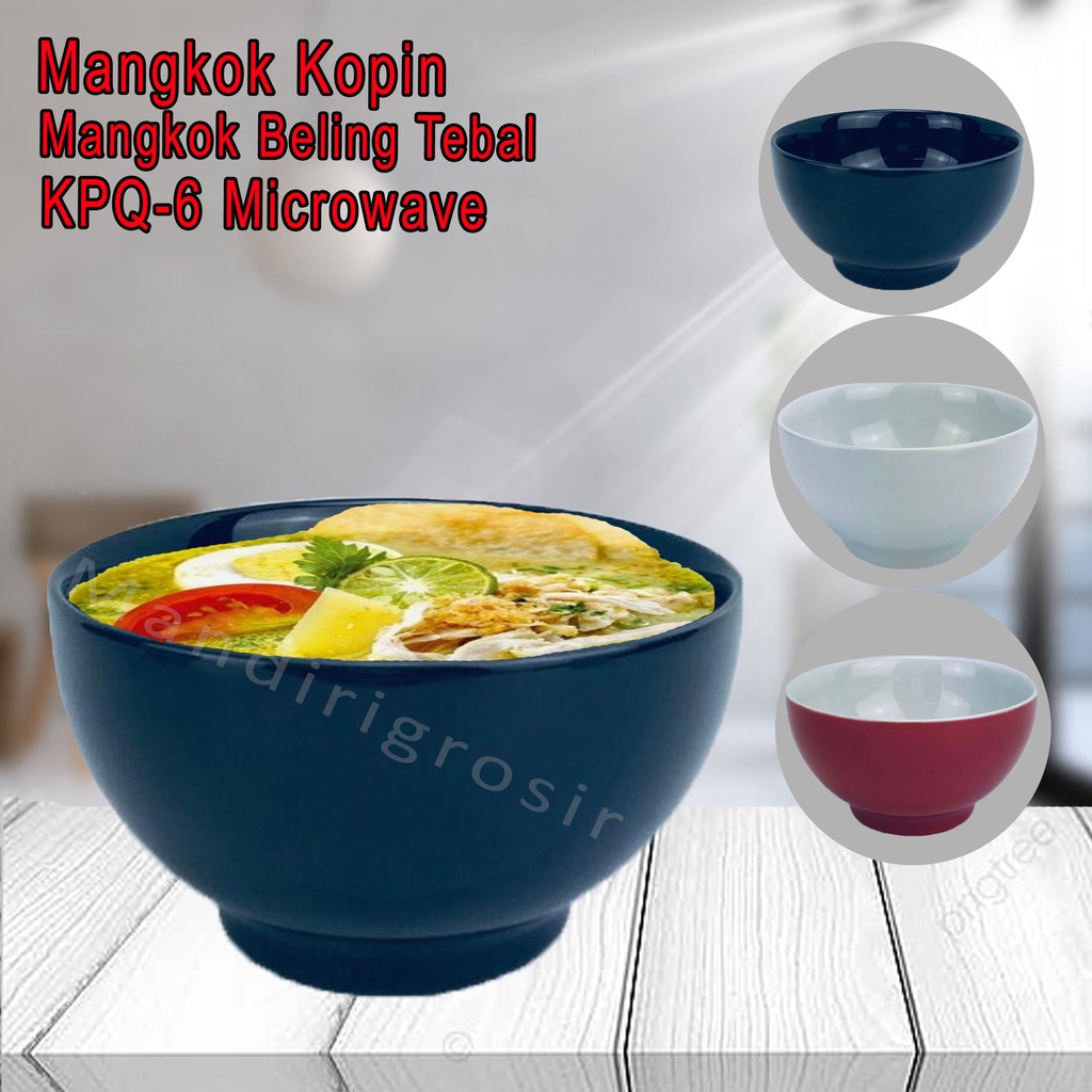 Mangkok Beling *Mangkok Kopin * Mangkok Tebal * KPQ-6 Microwave