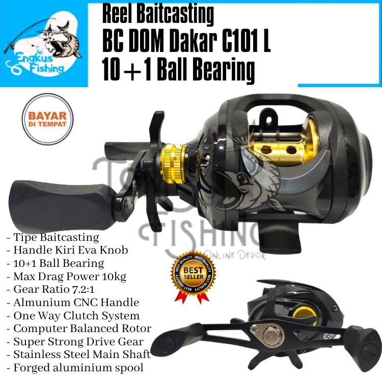 Reel Pancing BC Baitcasting DOM Dakar C101L 7.2:1 Handle Kiri (10+1 Bearing) 10kg Power Murah - Engkus Fishing