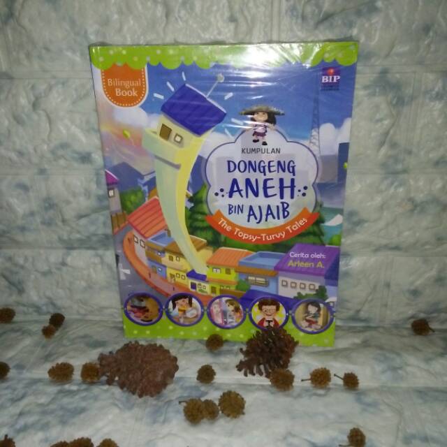 Kumpulan Dongeng Aneh Bin Ajaib 

Oleh Arleen A.