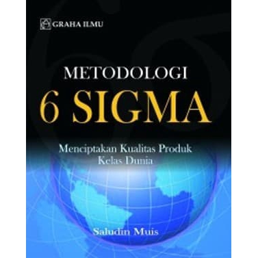 

Buku Metodologi 6 Sigma; Menciptakan Kualitas Produk Kelas Dunia